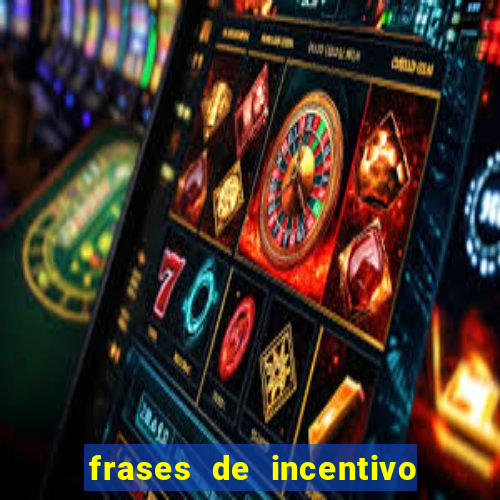 frases de incentivo para jogadores de futebol